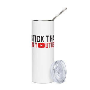 Stick That On Youtube - Stainless steel tumbler